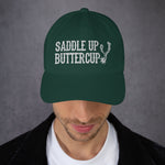 Saddle Up Buttercup - Dad Hat
