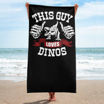 This Guy Loves Dinos - Beach Towel